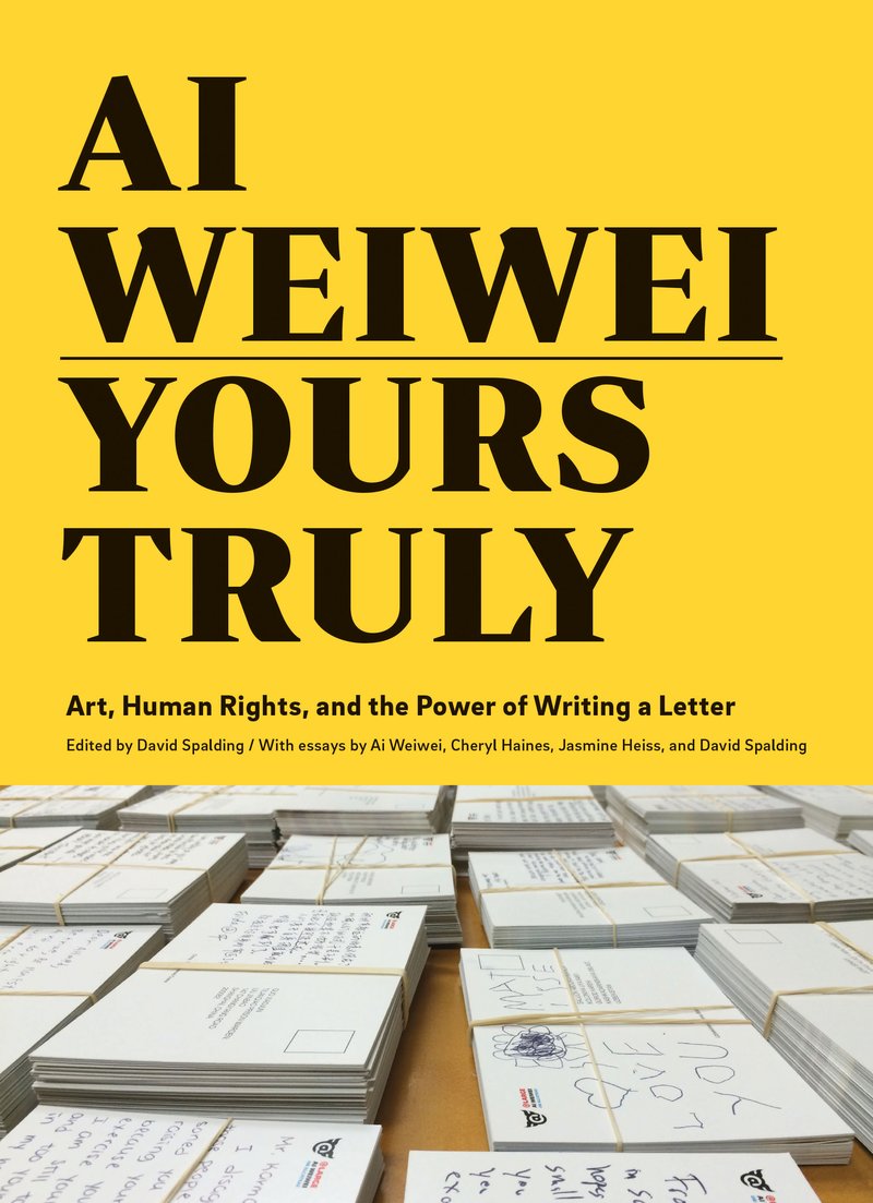 Ai Weiwei: Yours Truly